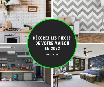 Décorez les pièces de votre maison en 2022